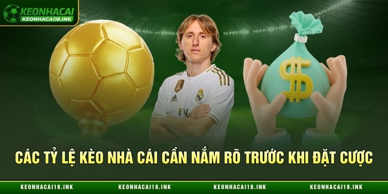 Các tỷ lệ kèo nhà cái cần nắm rõ trước khi đặt cược