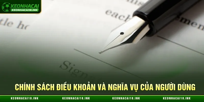 Chính sách điều khoản và nghĩa vụ của người dùng
