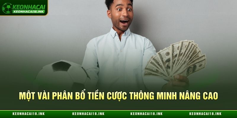 Một vài cách hay phân bổ tiền cược thông minh nâng cao